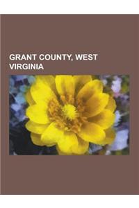 Grant County, West Virginia: Geography of Grant County, West Virginia, Northwestern Turnpike, People from Grant County, West Virginia, Transportati