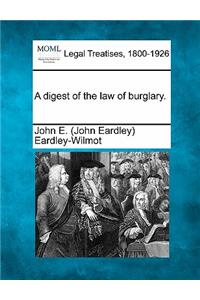 A Digest of the Law of Burglary.