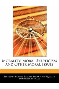 Morality: Moral Skepticism and Other Moral Issues