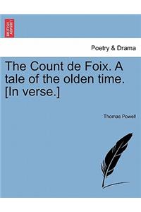 Count de Foix. a Tale of the Olden Time. [In Verse.]