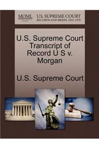 U.S. Supreme Court Transcript of Record U S V. Morgan