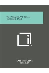 Weaver, V3, No. 4, October, 1938
