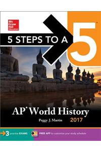 5 Steps to a 5 AP World History 2017