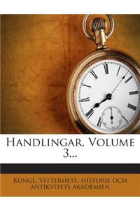 Handlingar, Volume 3...