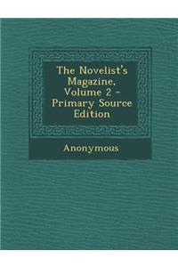 The Novelist's Magazine, Volume 2 - Primary Source Edition