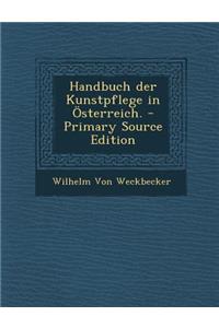 Handbuch Der Kunstpflege in Osterreich.