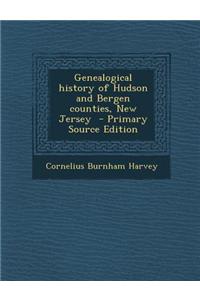 Genealogical History of Hudson and Bergen Counties, New Jersey