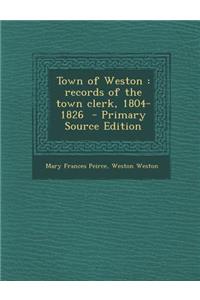 Town of Weston: Records of the Town Clerk, 1804-1826