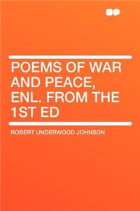 Poems of War and Peace, Enl. from the 1st Ed