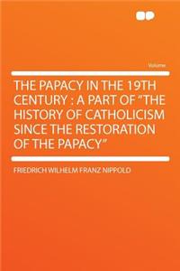 The Papacy in the 19th Century