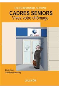 Cadres Seniors, Vivez Votre Chomage