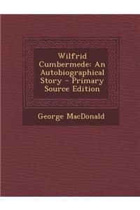 Wilfrid Cumbermede