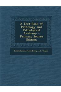 A Text-Book of Pathology and Pathological Anatomy