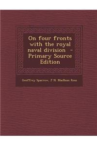 On Four Fronts with the Royal Naval Division - Primary Source Edition