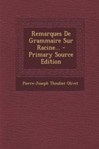 Remarques de Grammaire Sur Racine... - Primary Source Edition