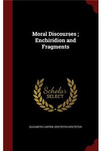 Moral Discourses; Enchiridion and Fragments