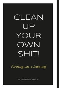 Clean Up Your Own Shit!