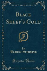 Black Sheep's Gold (Classic Reprint)