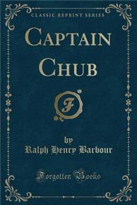 Captain Chub (Classic Reprint)