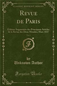 Revue de Paris, Vol. 3: ï¿½dition Augmentï¿½e Des Principaux Articles de la Revue Des Deux Mondes; Mars 1837 (Classic Reprint)