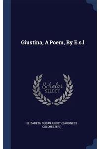 Giustina, A Poem, By E.s.l