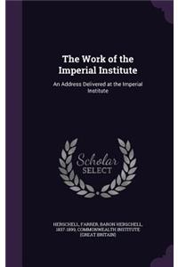 The Work of the Imperial Institute