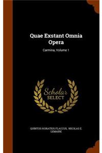 Quae Exstant Omnia Opera: Carmina, Volume 1