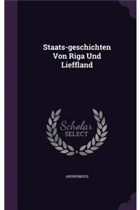 Staats-geschichten Von Riga Und Lieffland