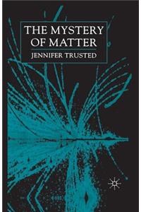 Mystery of Matter