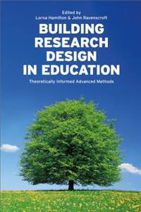 Building Research Design in Education