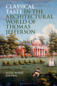 Classical Taste in the Architectural World of Thomas Jefferson