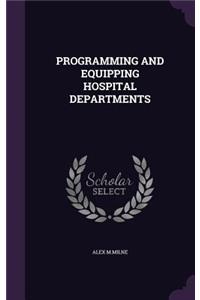 Programming and Equipping Hospital Departments