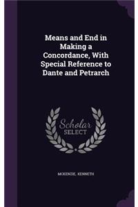 Means and End in Making a Concordance, with Special Reference to Dante and Petrarch