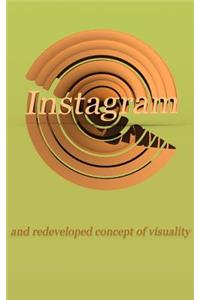 Instagram and Redeveloped Concept of Visuality