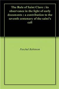 THE RULE OF SAINT CLARE: ITS OBSERVANCE