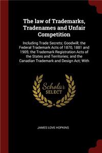 The law of Trademarks, Tradenames and Unfair Competition