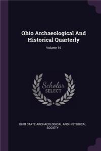 Ohio Archaeological and Historical Quarterly; Volume 16