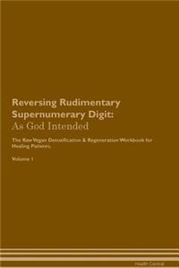 Reversing Rudimentary Supernumerary Digit