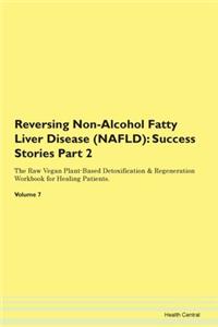 Reversing Non-Alcohol Fatty Liver Disease (NAFLD)