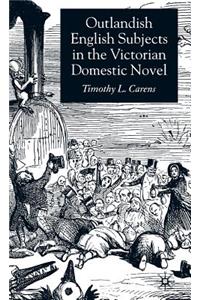 Outlandish English Subjects in the Victorian Domestic Novel