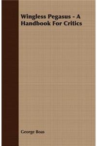 Wingless Pegasus - A Handbook for Critics