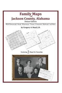 Family Maps of Jackson County, Alabama, Deluxe Edition