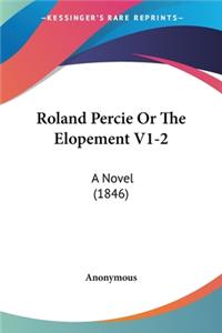 Roland Percie Or The Elopement V1-2