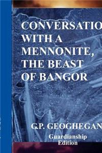 Conversation with a Mennonite - The Beast of Bangor