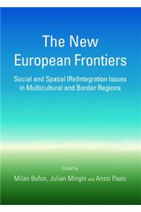 The New European Frontiers: Social and Spatial Reintegration Issues in Multicultural and Border Regions