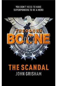 Theodore Boone: The Scandal: Theodore Boone 6