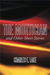 Mortician and Other Short Stories