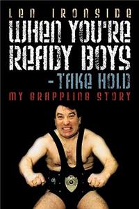 When You're Ready Boys - Take Hold!