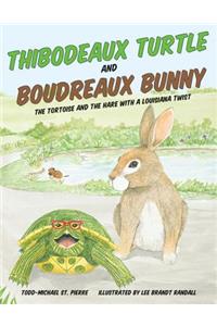 Thibodeaux Turtle and Boudreaux Bunny