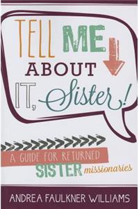 Tell Me about It Sister